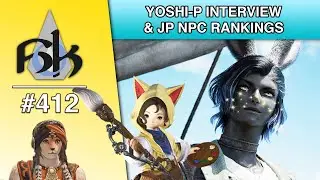 Yoshi-P Interview & JP NPC Rankings | SoH | 