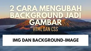 CARA MENGUBAH BACKGROUND JADI GAMBAR FULL SCREEN - HTML DAN CSS