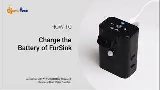 How to Charge the Battery | DownyPaws FurSink Battery-Operated Cat Water Fountain DPWFP6FS