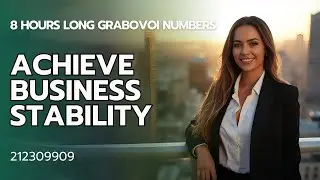 How to Achieve Business Stability with the help of Grabovoi Numbers - 212309909 - 8 Hours Long!!!