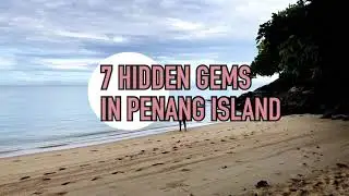 7 Hidden Gems in Penang Island
