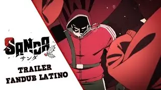 SANDA Trailer Fandub Latino