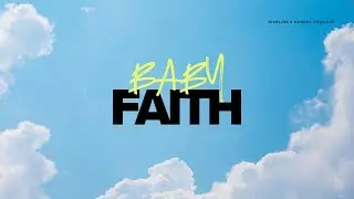Crazy Faith Episode 2: Baby Faith