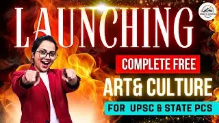 THE WAIT IS OVER....| COMPLETE ART & CULTURE FOR UPSC/STATE PCS | FREE FREE FREE | BY SHILPI MA'AM