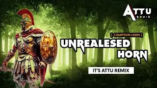 Unrealesed Horn 1.0 Power Full Mix It's Attu Remix -1
