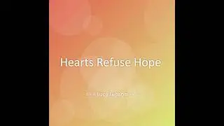 Hearts Refuse Hope