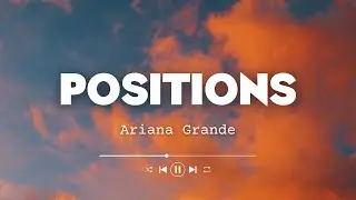 Ariana Grande - positions (Lyrics)