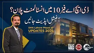 DHA Lahore Phase 10 Latest Investment Update 2026: Installment Plans & Cash Files Price Details