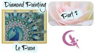DIAMOND PAINTING LE PAON DIAMANTS SPECIAUX DE VICTORIASMOON PART 2