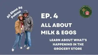 Ep. 4 All About Milk & Eggs | What&rsquo;s happening with egg prices & the new MILK50! 🥚🥛