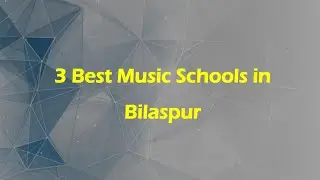 3 Best Music schools in Bilaspur, Chhattisgarh 2024 | Music academies