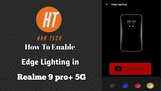 How to enable Edge Lighting in Realme 9pro+ 5G