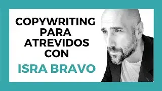 Copywriting para atrevidos con Isra Bravo