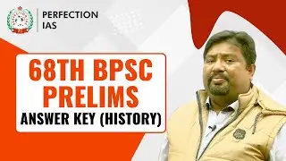 68TH BPSC QUESTION DISCUSSION , HISTORY,PERFECTION IAS #answerkey #BPSC68 #prelimsanswerkey #history