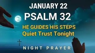 January 22 Calm surrender at night Powerful Prayer for your son Lord guide his steps night prayer