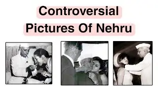 Controversial Pictures Of Nehru || Nehru Unseen Pictures || Pt. Jawaharlal Nehru Controversy