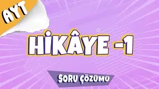 Hikaye -1 | Soru Çözümü