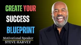 Create Your Success Blueprint One Year to Transformation | Steve Harvey Motivational Speech