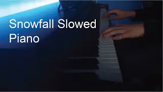 Snowfall  Slowed -  Piano
