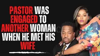 Pastor Was Engaged To Another Woman When He Met His Wife!