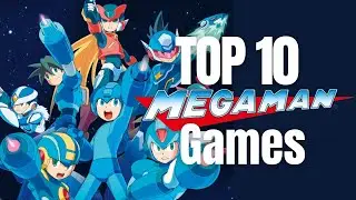 Top 10 MegaMan Games!