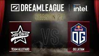 Dota2 - Team ALLSTARS vs OG.LATAM - DreamLeague Season 27 - CQ - South America