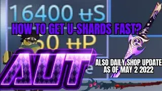 [This got Patched]AUT How to Get UShards Fast +Daily Shop Update as of May 2 2022(someone Jinxed it)