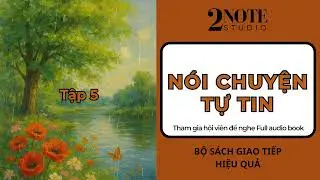 [Tập 5] Quyển 1 N&oacute;i Chuyện Tự Tin | Audio Book Mr. Phong &ndash; 2Note Studio