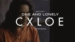 CXLOE - One and Lonely (Live & Stripped Official Video)
