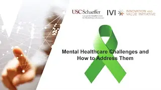 IVI and USC Schaeffer Center on Mental Healthcare Challenges