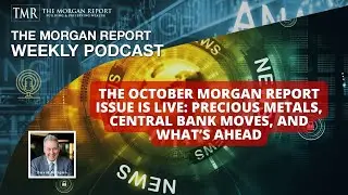 The October Issue is Live: Precious Metals, Markets & What&rsquo;s Ahead