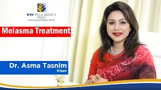 Melasma Treatment | Dr.  Asma Tasnim Khan