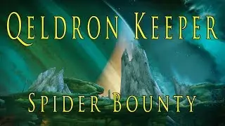 [Forsaken] Spider Bounty: Qeldron Keeper