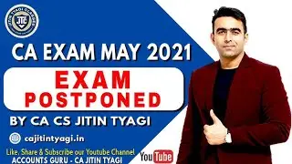 CA EXAM POSTPONED|| MAY 2021||CA CS JITIN TYAGI||