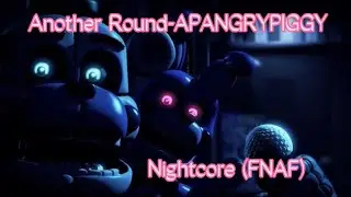 ANOTHER ROUND- FNAF SONG (Nightcore)