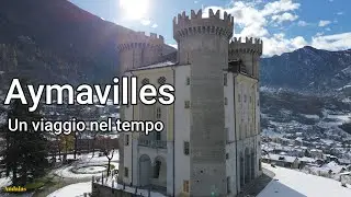 Aymavilles Un viaggio nel tempo - Valle D'Aosta