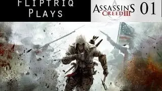 Fliptriq Plays Assassin's Creed III- Part 01- Lets Play Gameplay Walkthrough / Commentary