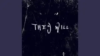 They Will
