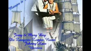 Meisjes & Matrozen - Jerry & Mary Bey Johnny Hoes & Veronica (Deel 2)