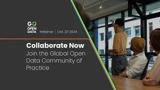 GOOD Webinar: Collaborate Now - Join the Global Open Data Community of Practice