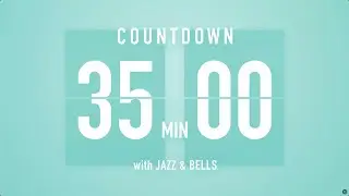 35 Minute Countdown Timer 🎶 Flip Clock with Jazz & Bells 🍵🔔