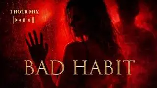 Be My Bad Habit Tonight 🩸Bedroom Dominant R&B Mix