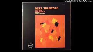 01.- The Girl From Ipanema - Getz / Gilberto - Stan Getz & Joao Gilberto