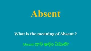 Absent meaning in Telugu | Absent దాని అర్థం ఏమిటి | daily use English words