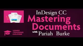 InDesign CC: Mastering Documents with Pariah Burke (Intro)