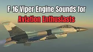 Feel the Rush: F-16 Viper Engine Sounds for Aviation Lovers!
