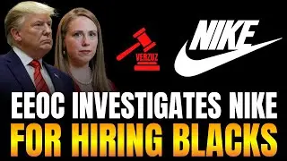 EEOC's Investigation Of Nike For Hiring Blacks Sends A Chilling Message To Other Companies