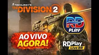 🔴 AO VIVO AGORA! Sobrevivendo ao Caos em The Division 2 | RD Play Live BR