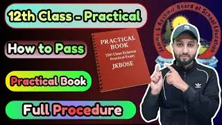 12th Class External  Practical Exam - Full Procedure  - Subject Wise Pass Marks  - JKBOSE 2025