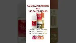 AMERICAN PATRIOTS &ndash; NKD 100 SALT E-LIQUID &ndash; (30ML) Smoke Shop in Dallas